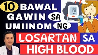 10 Bawal Gawin sa Umiinom ng Losartan sa High Blood By Doc Willie Ong Internist and Cardiologist [upl. by Naiva421]