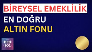 BİREYSEL EMEKLİLİK DOĞRU ALTIN FONU HANGİSİ  En az fon gideri olan altın bes fonları [upl. by Nuoras909]