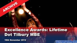 IoM TV archive Excellence Awards Lifetime Dot Tilbury MBE 16112012 [upl. by Veats]