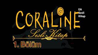 Sesli Kitap ☷ Coraline 1 Bölüm [upl. by Hoj]