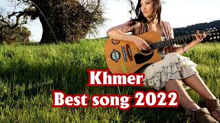 Best Khmer Song Playlist 10  New Song 2022  Best Khmer Song  Top Khmer Song [upl. by Mohammed]