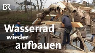 Wasserrad Möhrendorf Das Kennerleinsrad neu aufgebaut  Zwischen Spessart und Karwendel  BR [upl. by Aihgn]