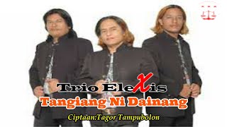 TANGIANG NI DAINANG  TRIO ELEXIS  LAGU BATAK TERBARU [upl. by Eniamraj]