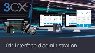 3CX  Découvrir linterface dadministration de 3CX [upl. by Retrac]