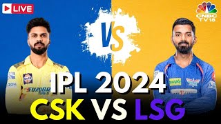 IPL 2024 LIVE CSK vs LSG LIVE Match  Lucknow Super Giants Vs Chennai Super Kings LIVE Score  N18L [upl. by Clymer]