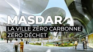 Masdar Abou Dhabi la ville zéro carbone zéro déchet [upl. by Dewayne692]