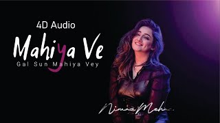 Mahiya Ve  Nimra Mehra  4d Audio [upl. by Ramed]