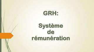 ▶️ GRH ✪ Système de rémunération ▶️ [upl. by Tomkiel]