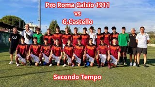 💣Seconda di CampionatoPro Roma 1911 vs GCastello U16 Regionali  Roma Girone E  2° tempo [upl. by Suzanna]