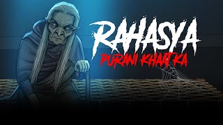 Rahasya Purani Khaat Ka  सच्ची कहानी  Horror Stories in Hindi  Bhoot Ki Kahani  KM E250🔥🔥🔥 [upl. by Ennovehc]