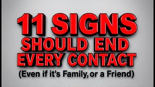 11 SIGNS That You SHOULD END EVERY CONTACT – Even if it’s Family or a Friend  Psychological Facts [upl. by Akirehc]