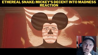 Ethereal Snake Mickeys Decent Into Madness Reaction [upl. by Marmawke]