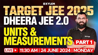 Target JEE 2025 Dheera Jee 20 Units amp Measurements Part  1  Xylem JEEnius [upl. by Al]