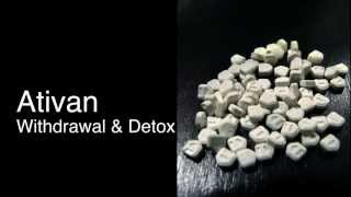 Ativan Withdrawal and Ativan Detox [upl. by Burnley445]