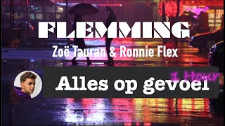 Alles Op Gevoel  FLEMMING Zoë Tauran amp Ronnie Flex 1 Hour 4K [upl. by Brill]