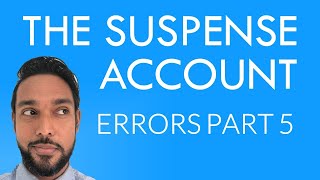 Error correction part 5  The Suspense account  Errors affecting the agreement of the Trial Balance [upl. by Felike]