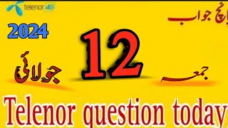 12 July 2024 questions and answers  My Telenor TODAY Answers [upl. by Amalita]