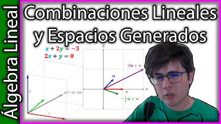 Combinaciones Lineales y Espacios Generados  Definiciones y Ejemplos  Álgebra Lineal 3 [upl. by Oslec]