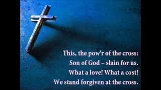 The Power Of The Cross with lyrics  Keith amp Kristyn Getty Stuart Townend\\ [upl. by Allenod914]