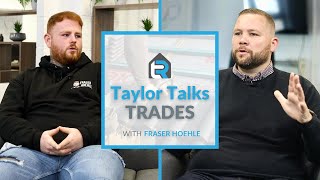 Taylor Talks Trades Ep35  Fraser Hoehle [upl. by Keelin]