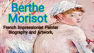 Berthe Morisot French Impressionist Painter Biography and Artwork [upl. by Amadas437]