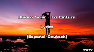 Alvaro Soler  La Cintura Lyrics EspañolDeutsch [upl. by Hamirak133]