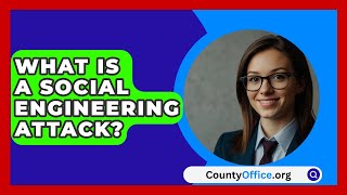 What Is A Social Engineering Attack  CountyOfficeorg [upl. by Drolet]