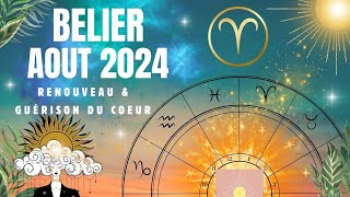 ♈️🌟BELIER AOUT 2024 RENOUVEAU amp GUERISON DU COEUR tarot tirage guidance bélier [upl. by Laubin859]