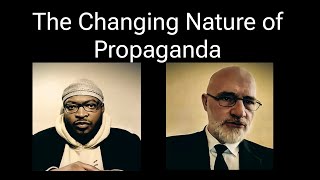 The Changing Nature of Propaganda [upl. by Towrey]