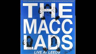 The Macc Lads  Now Hes A Poof [upl. by Vas]