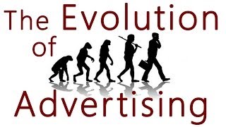 The Evolution of Advertising [upl. by Leirza]