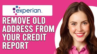 How To Remove An Old Address From Experian Credit Report Delete Old Address From Experian Report [upl. by Seiber]