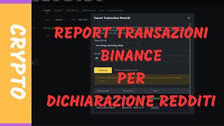 Come scaricare il REPORT di BINANCE per la dichiarazione dei redditi Crypto [upl. by Trebled]