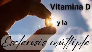 La Importancia de la Vitamina D en la Esclerosis múltiple [upl. by La Verne831]