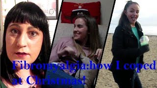 Fibromyalgia how I coped over Christmas [upl. by Arbuckle]