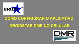 COMO CONFIGURAR DROIDSTAR DMR [upl. by Agosto]