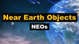 Near Earth Objects NEOs [upl. by Mercola]