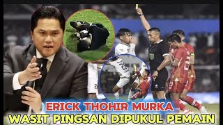 WASIT PINGSAN DIPUKUL PEMAIN ERIK THOHIR MURKA [upl. by Berkley213]