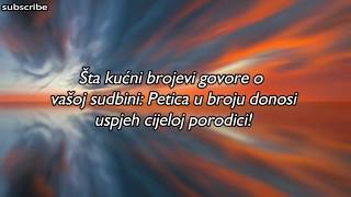 Šta kućni brojevi govore o vašoj sudbini Petica u broju donosi uspjeh [upl. by Philipps]