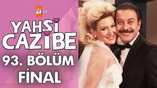 Yahşi Cazibe 93 Bölüm  Final [upl. by Llet287]