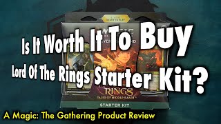 Is It Worth It To Buy A Lord Of The Rings Starter Kit  A Magic The Gathering Product Review [upl. by Neivad831]