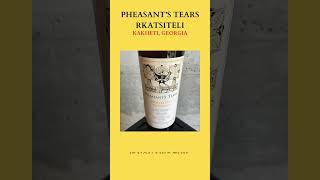 PHEASANTS TEARS RKATSITELI KAKHETI GEORGIA  iylt [upl. by Liagabba]