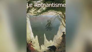 Le Romantisme [upl. by Sterner]