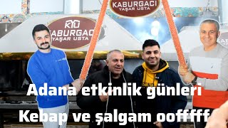 ADANA ETKİNLİK GÜNLERİ ŞALGAM VE KEBAPA DOYMAK [upl. by Eadas]