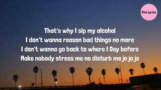 Joeboy  sip Alcohol lyrics [upl. by Niddala]