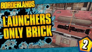 Borderlands  Launchers Only Brick Funny Moments And Drops  Day 2 [upl. by Anerbas]