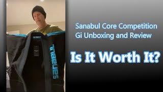 Sanabul Core Competition Gi Unboxing and Review  Is It Worth It [upl. by Anne-Marie]