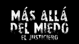 Más Allá Del Miedo  El Justiciero [upl. by Gnoz999]