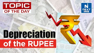 Depreciation of Indian Rupee and Its Impact  UPSC  NEXT IAS [upl. by Greysun]