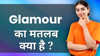 GLAMOUR Ka Matlab Kya Hota Hai  Improve Daily Vocabulary [upl. by Alleira]